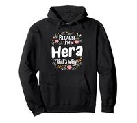 Because I'm Hera That's Why Floral Power Pullover Hoodie