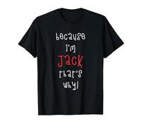 Because I'm Jack That's why! Funny First Name Saying for boy T-Shirt, Men, Black, X-Large