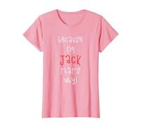 Because I'm Jack That's why! Funny First Name Saying for boy T-Shirt, Women, Pink, Medium