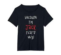 Because I'm Jack That's why! Funny First Name Saying for boy T-Shirt, Women's Plus, Black, 1X