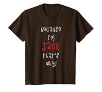 Because I'm Jack That's why! Funny First Name Saying for boy T-Shirt, Youth, Brown, 3T