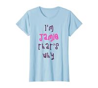 Because I'm Jamie That's why! Funny First Name Present for T-Shirt, Women, Baby Blue, Large