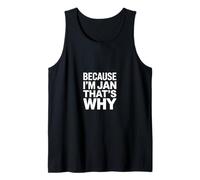 Because I'm Jan That's Why Tank Top