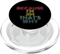 Because I'm Jim That's Why Funny Personalized Name PopSockets PopGrip for MagSafe