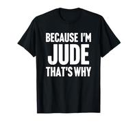 Because I'm Jude That's Why Am Personalized Name T-Shirt