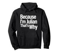 Because I'm Julian That's Why Pullover Hoodie