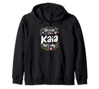 Because I'm Kaia That's Why Floral Zip Hoodie