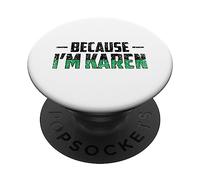 Because I'm Karen Calm Down Karens PopSockets Adhesive PopGrip