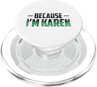 Because I'm Karen Calm Down Karens PopSockets PopGrip for MagSafe