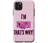 Because I'm Karen that's why! Funny first name present for Case for iPhone 11 Pro Max