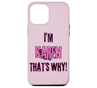 Because I'm Karen that's why! Funny first name present for Case for iPhone 12 Pro Max