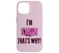 Because I'm Karen that's why! Funny first name present for Case for iPhone 14