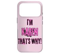 Because I'm Karen that's why! Funny first name present for Case for iPhone 17 Pro