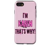 Because I'm Karen that's why! Funny first name present for Case for iPhone SE (2020) / 7/8