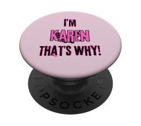 Because I'm Karen that's why! Funny first name present for PopSockets Adhesive PopGrip