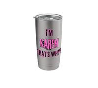 Because I'm Karen That's why! Funny First Name Present for Stainless Steel Insulated Tumbler