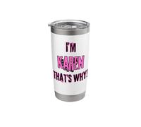 Because I'm Karen That's why! Funny First Name Present for Stainless Steel Insulated Tumbler