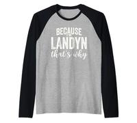 Because I'm Landyn That's Why Boy Man First Name Landyn Raglan Baseball Tee