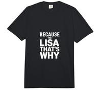 Because I'm Lisa That's Why Comfort Colors Adult Heavyweight T-Shirt
