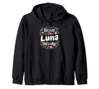 Because I'm Luna That's Why Floral Stars Zip Hoodie