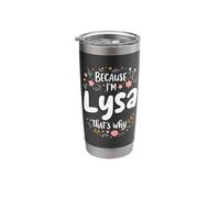 Because I'm LYSA That's Why Stainless Steel Insulated Tumbler