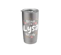 Because I'm LYSA That's Why Stainless Steel Insulated Tumbler