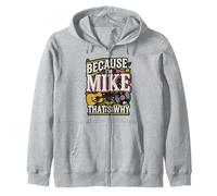 Because I'm Mike That's Why Funny Name Design Zip Hoodie