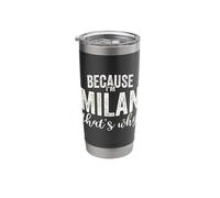 Because I'm Milan That's Why Boy Man First Name Milan Stainless Steel Insulated Tumbler