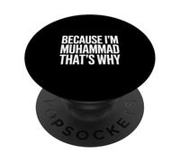 Because I'm Muhammad That's Why PopSockets Adhesive PopGrip