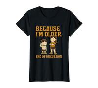 Because I'm Older End of Discussion Sibling Rivalry Humor T-Shirt
