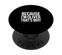 Because I'm Oliver That's Why PopSockets Adhesive PopGrip