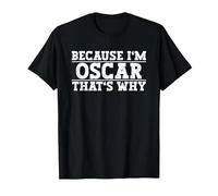 Because I'm Oscar That's Why Oscar Name T-Shirt, Men, Black, XX-Large