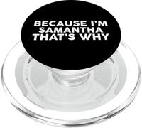 Because I'm SAMANTHA That's Why T-Shirt Name SAMANTHA PopSockets PopGrip for MagSafe