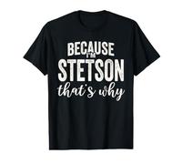 Because I'm Stetson That's Why Boy Man First Name Stetson Value Graphic T-Shirt
