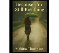 Because i'm still breathing