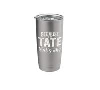 Because I'm Tate That's Why Boy Man First Name Tate Stainless Steel Insulated Tumbler