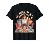 Because I'm The Babysitter That's Why Daycare T-Shirt