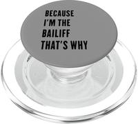 because i'm the Bailiff that's why PopSockets PopGrip for MagSafe