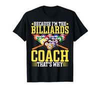 Because I'm The Billiards Coach That's Why - Pool Coach T-Shirt