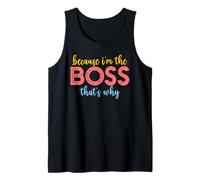 Because I'm The Boss That's Why Funny Boss Office Saying Tank Top