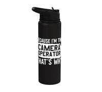 Because I'm The Camera Operator That's Why Humor Stainless Steel Insulated Water Bottle