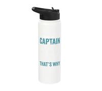 Because I'm The Captain That's Why Funny Boating Stainless Steel Insulated Water Bottle