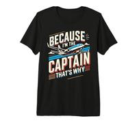 Because I'm The Captain That's Why Plane Shirts for Men Premium T-Shirt