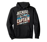 Because I'm The Captain That's Why Plane Shirts for Men Pullover Hoodie