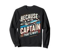 Because I'm The Captain That's Why Plane Shirts for Men Sweatshirt