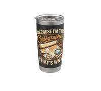 Because I'm the Cartographer That's Why Mapmaker GIS Stainless Steel Insulated Tumbler