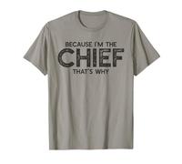 Because I'm The Chief That's Why Funny Retirement Boss T-Shirt