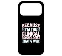 Because I'm The Clinical Psychologist That's Why Case for iPhone 17 Pro Max