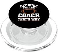 Because I'm The Coach That's Why Funny Sports Say PopSockets PopGrip for MagSafe