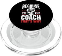 Because I'm The Coach That's Why Funny Sports Say PopSockets PopGrip for MagSafe